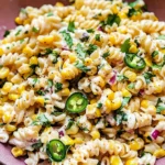 Mexican Street Corn Pasta Salad Recipe